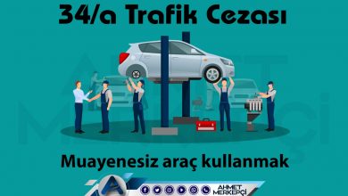 34/a Trafik Cezası Nedir? Muayenesiz Araç Kullanma Cezası 2026 trafik 34/a trafik cezası ve 34'e a itiraz dilekçesi hazırlayabilmeniz için yapmanız gereken bilgileri içermektedir.