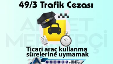 49/3 Trafik Cezası Nedir? Ticari Araç Kullanma Süresi 2026 trafik 49/3 trafik cezası ticari araç kullanma sürelerine uymamak olarak bilinmektedir. 132 lira ceza yazılmaktadır. 49'a 3 itiraz dilekçesi ve 49a 3 nedir sizler için açıkladım